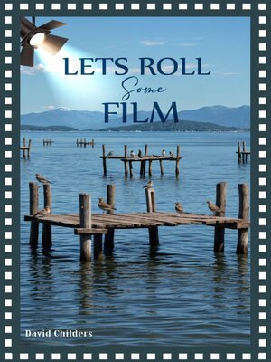 cover image of LET'S ROLL SOME FILM
